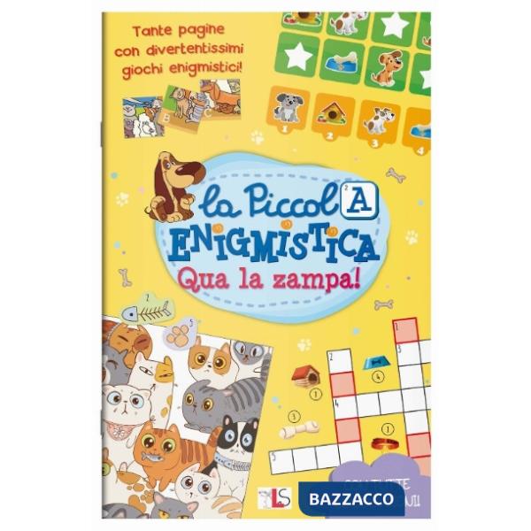 Qua la zampa! La piccola enigmistica. Ediz. a colori