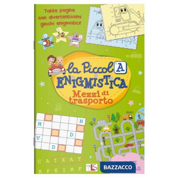 Mezzi di trasporto. La piccola enigmistica. Ediz. a colori