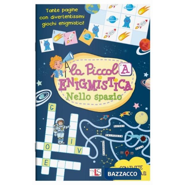 Nello spazio. La piccola enigmistica. Ediz. a colori