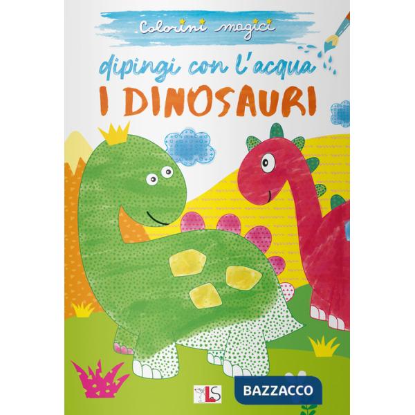 Dinosauri. Dipingi con l'acqua. Ediz. illustrata (I)