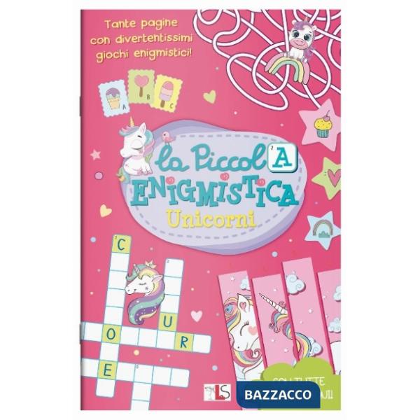 Unicorni. La piccola enigmistica. Ediz. a colori