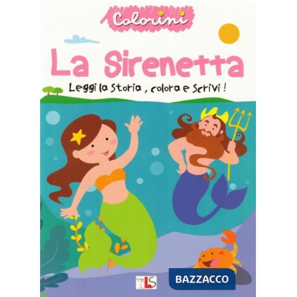 Sirenetta. Colorini delle fiabe. Ediz. illustrata (La)