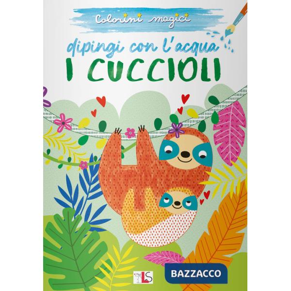 Cuccioli. Dipingi con l'acqua. Ediz. illustrata (I)