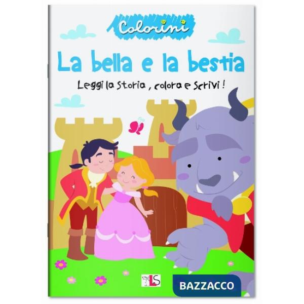 Bella e la bestia. Colorini delle fiabe. Ediz. illustrata (La)