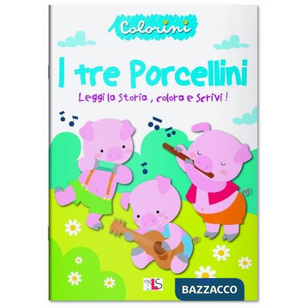 Tre porcellini. Colorini delle fiabe. Ediz. illustrata (I)