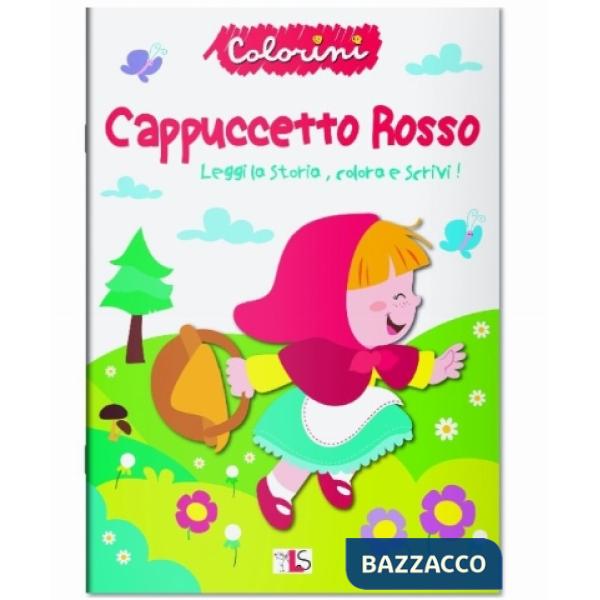 Cappuccetto Rosso. Colorini delle fiabe. Ediz. illustrata