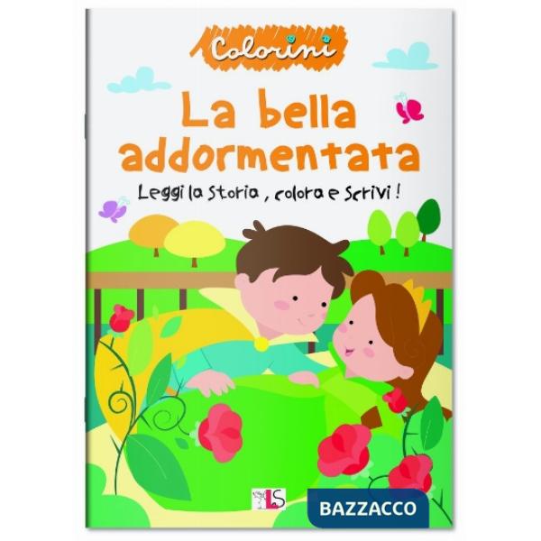 Bella addormentata nel bosco. Leggi la storia, colora e scrivi! Ediz. illustrata (La)