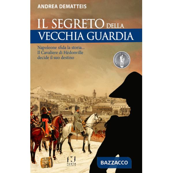 Cavaliere di Hèdonville. Napoleone sta cambiando il mondo... Jacques non deve smarrirsi! (Il)