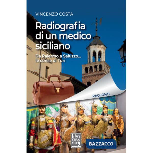 Radiografia di un medico siciliano. Da Palermo a Saluzzo... le corsie di Turi