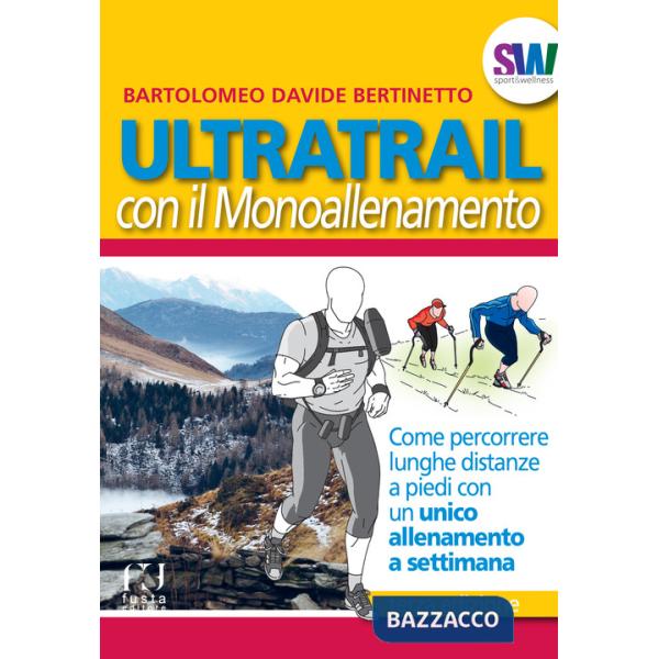 Ultratrail con il monoallenamento. Come percorrere lunghe distanze a piedi con un unico allenamento settimanale