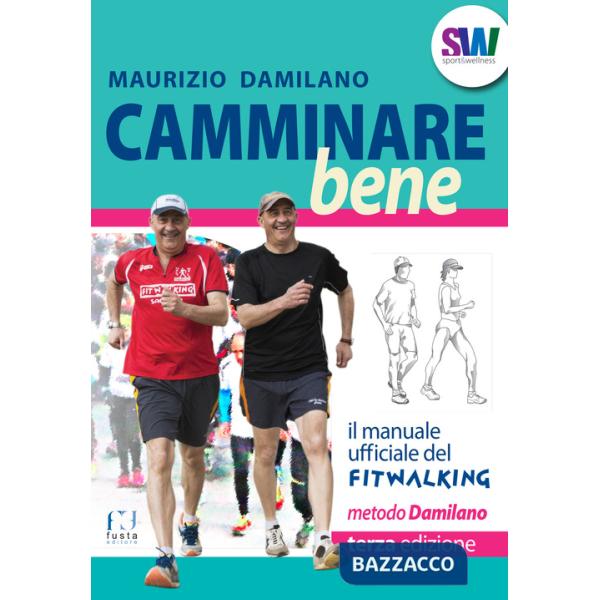 Camminare bene. Manuale del fitwalking