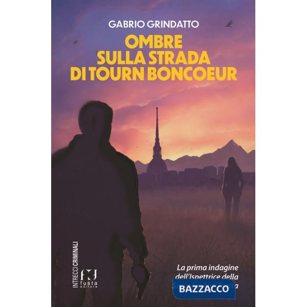 Ombre sulla strada di Tourn Boncoeur. La prima indagine dell'ispettrice della squadra anti tratta