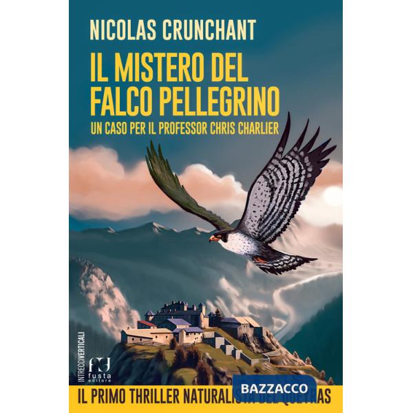 Mistero del falco pellegrino. Un caso per il professor Chris Charlier (Il)
