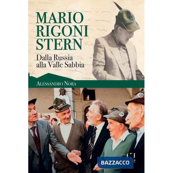 Mario Rigoni Stern. Dalla Russia alla Valle Sabbia