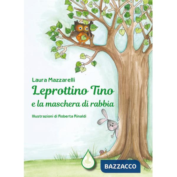 Leprottino Tino e la maschera di rabbia. Ediz. illustrata