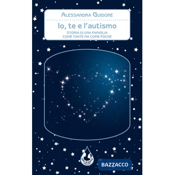 Io, te e l'autismo. Storia di una famiglia come tante ma come poche