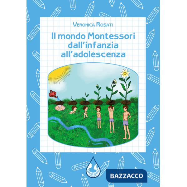 Mondo Montessori dall'infanzia all'adolescenza (Il)