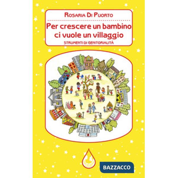 Per crescere un bambino ci vuole un villaggio. Strumenti di genitorialità