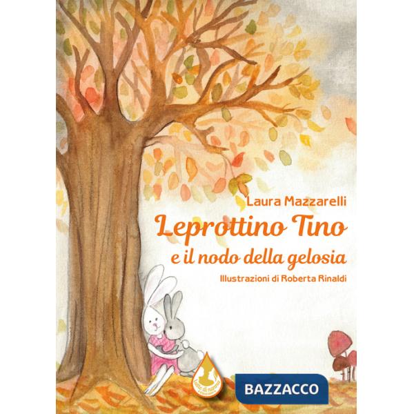 Leprottino Tino e il nodo della gelosia. Ediz. a colori