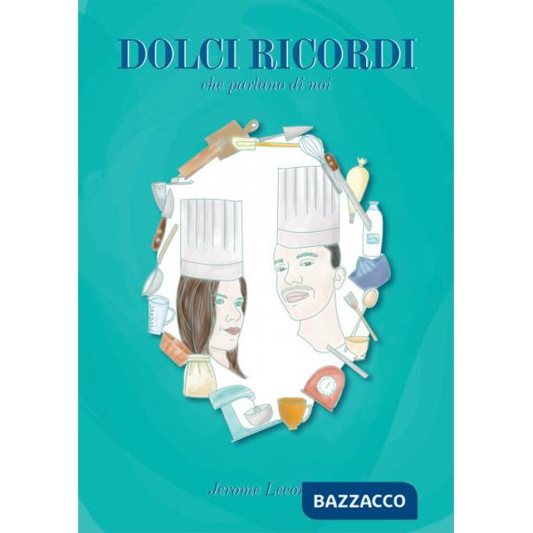 Dolci ricordi. Che parlano di noi