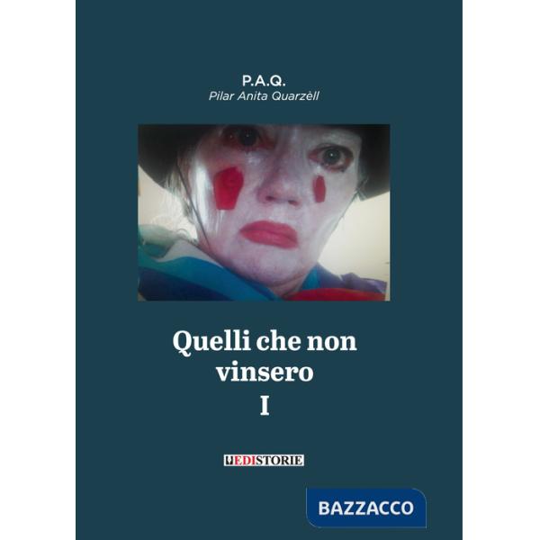 Quelli che non vinsero. Vol. 1