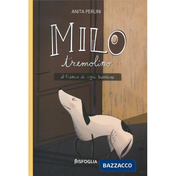 Milo tremolino. Al fianco di ogni bambino. Ediz. a colori