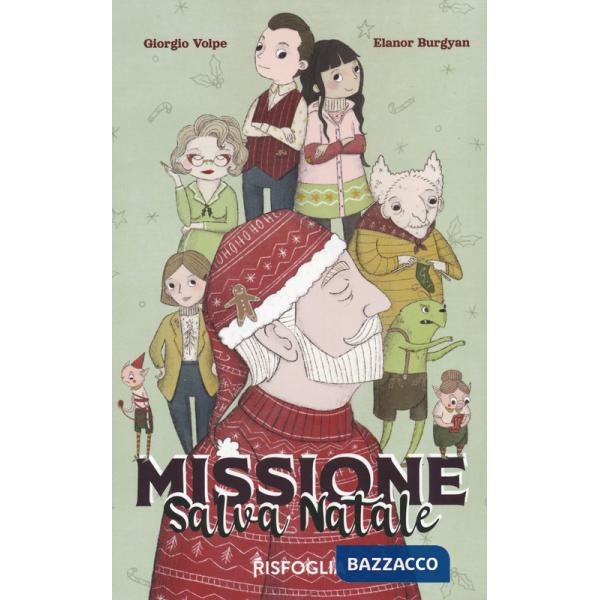 Missione salva Natale. Ediz. illustrata. Con Contenuto digitale per download e accesso online