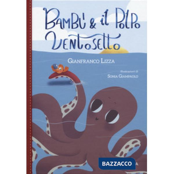 BambÃ¹ e il polpo ventosetto. Ediz. a colori