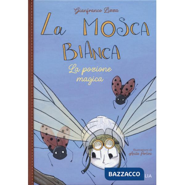 Pozione magica. La mosca bianca. Ediz. a colori (La). Vol. 2