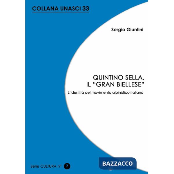 Quintino Sella, il «grand biellese». L'identità del movimento alpinistico italiano