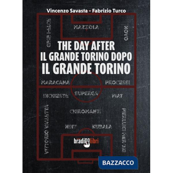 Day after. Il grande Torino dopo il grande Torino (The)