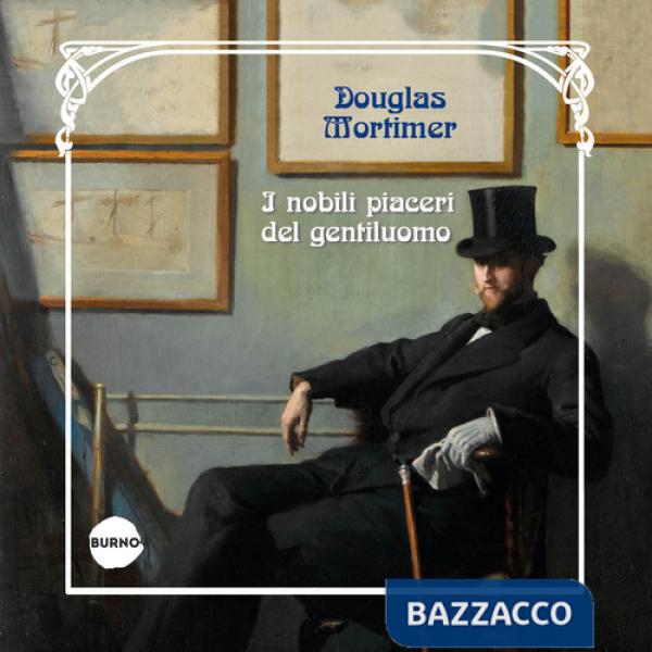 Nobili piaceri del gentiluomo (I)