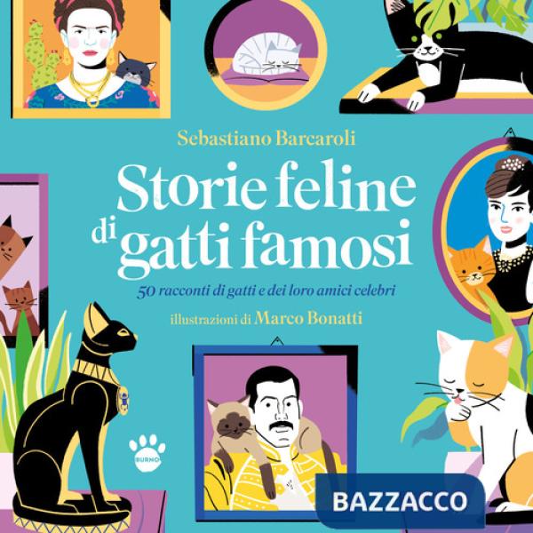 Storie feline di gatti famosi. 50 storie vere di gatti e dei loro amici celebri