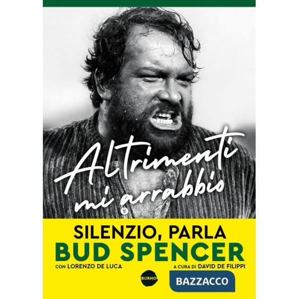 Altrimenti mi arrabbio. Silenzio, parla Bud Spencer