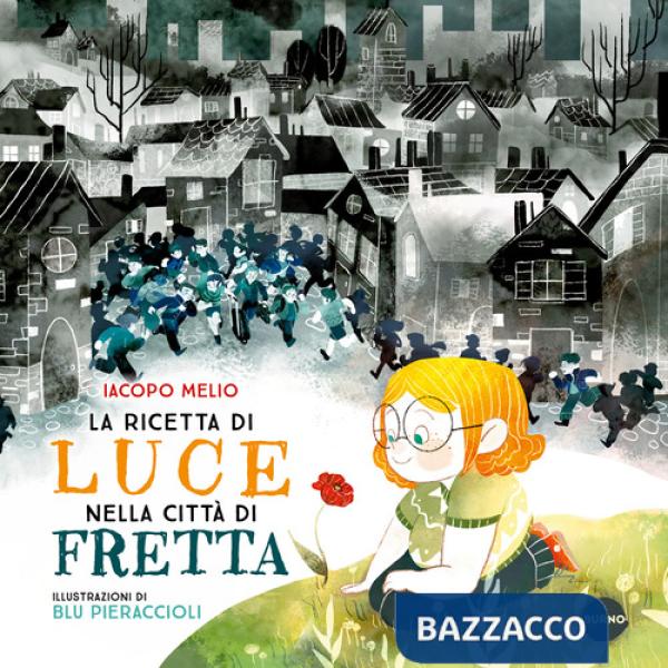 Ricetta di Luce nella città di Fretta. Ediz. a colori (La)