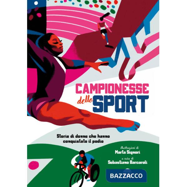 Campionesse dello sport. Storie di donne che hanno conquistato il podio