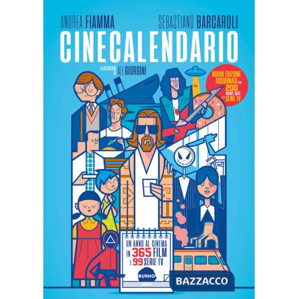 Cinecalendario. Un anno al cinema in 365 film e 99 serie TV. Nuova ediz.