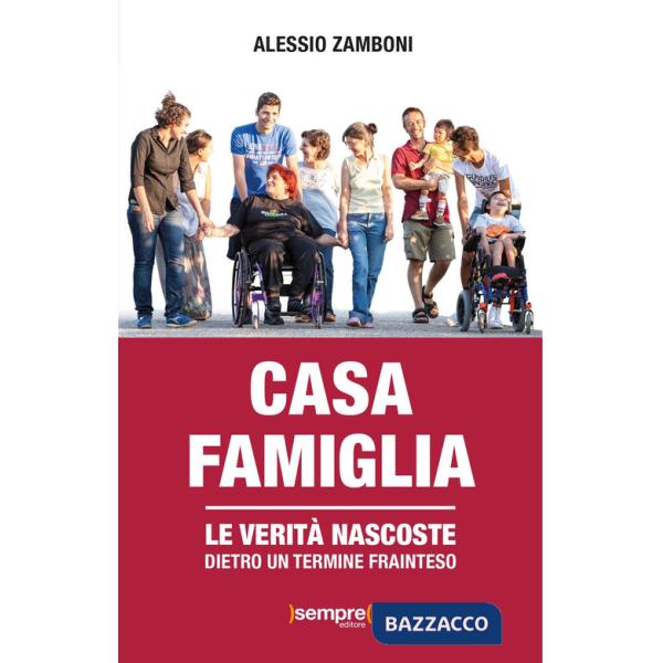 Casa famiglia. Le verità nascoste dietro un termine frainteso