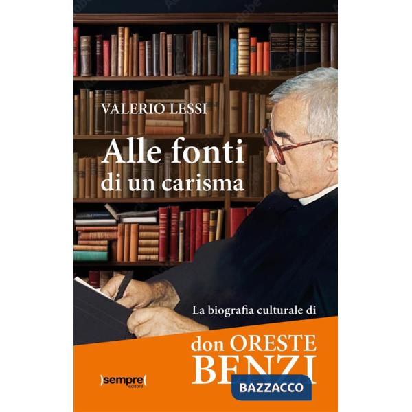Alle fonti di un carisma. La biografia culturale di don Oreste Benzi