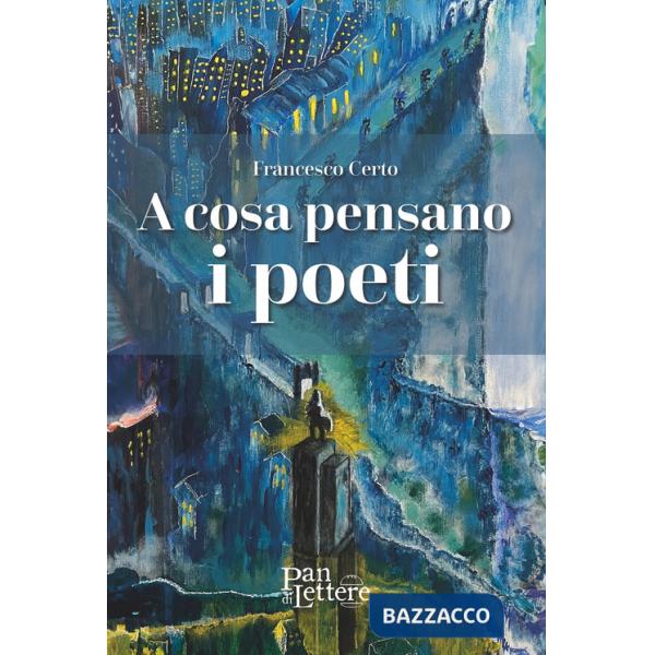 A cosa pensano i poeti