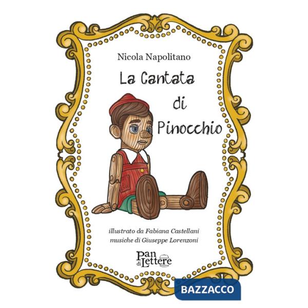 Cantata di Pinocchio. Ediz. illustrata (La)