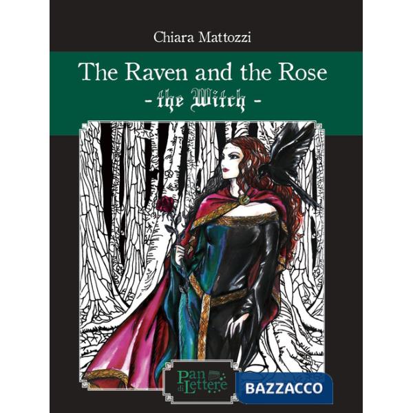 Raven and the rose. The Witch (The)