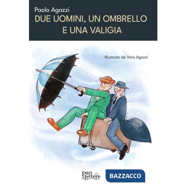 Due uomini, un ombrello e una valigia. Ediz. illustrata