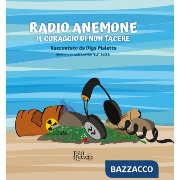Radio Anemone. Il coraggio di non tacere. Ediz. illustrata