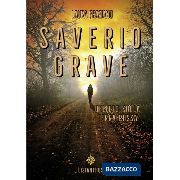 Saverio Grave. Delitto sulla terra rossa
