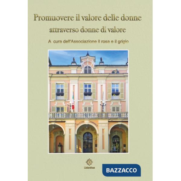 Promuovere il valore delle donne attraverso donne di valore
