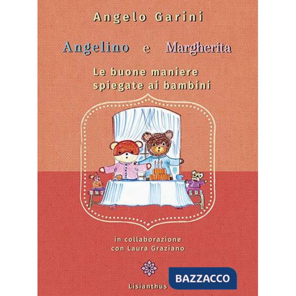 Angelino e Margherita. Le buone maniere spiegate ai bambini