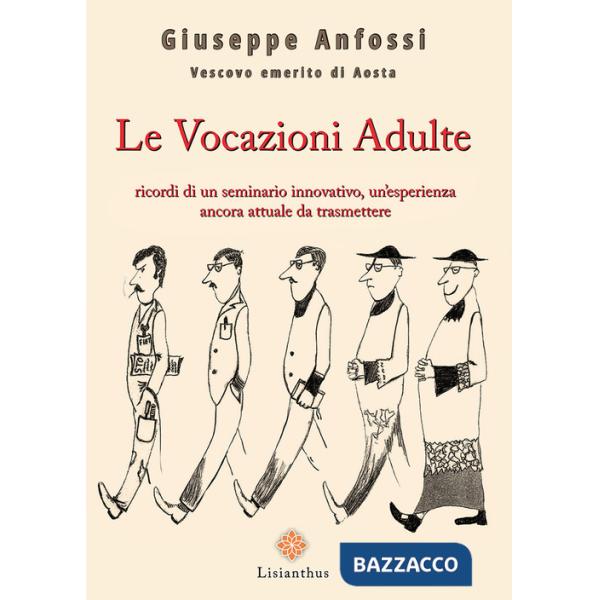 Vocazioni adulte. Ricordi di un seminario innovativo, un'esperienza ancora attuale da trasmettere (Le)