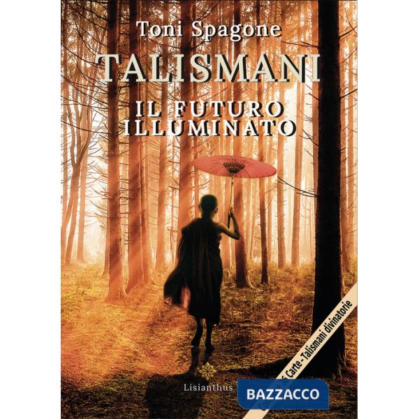 Talismani. Il futuro illuminato. Con Carte