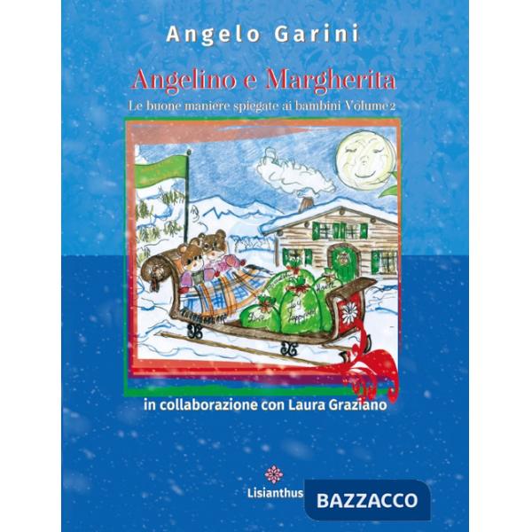 Angelino e Margherita. Le buone maniere spiegate ai bambini. Vol. 2